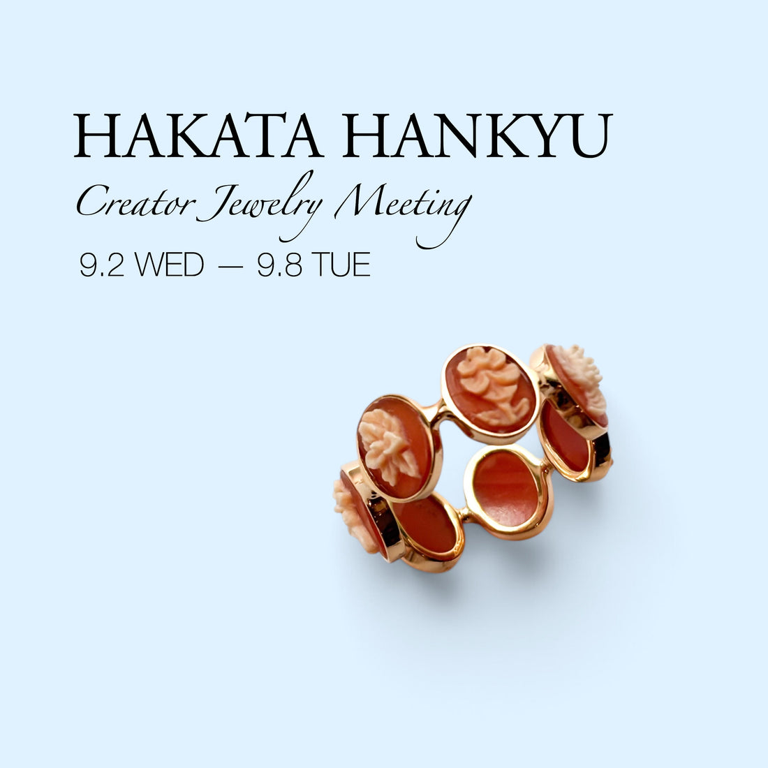 Creator Jewelry Meeting｜9月2日(水)〜8日(火)